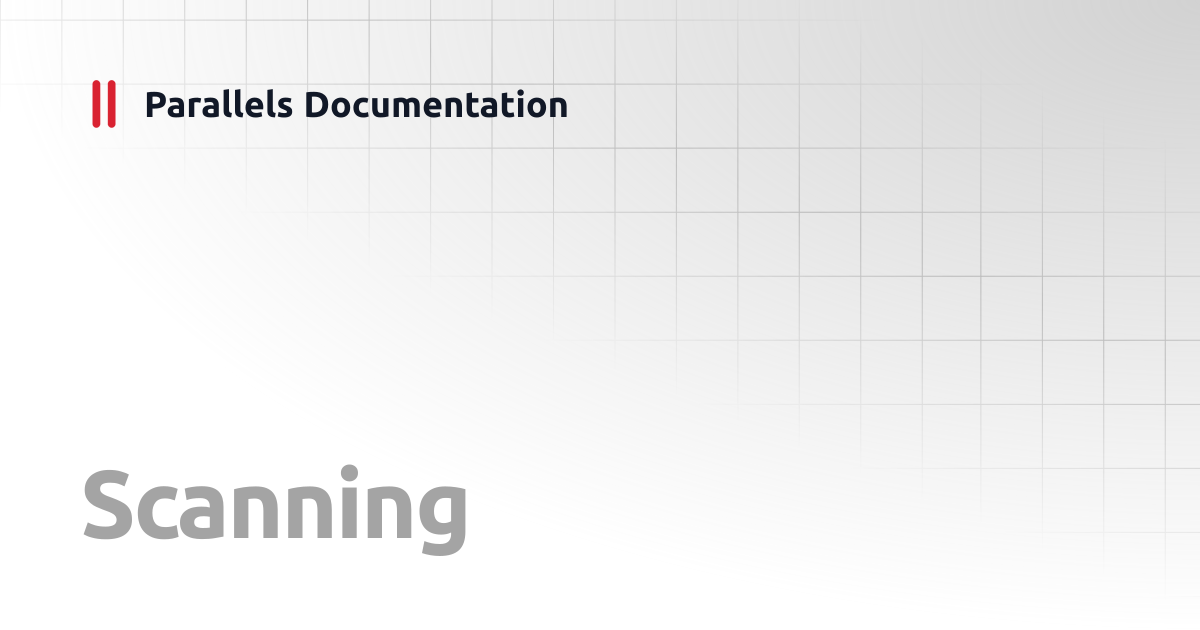 Scanning | Windows Client Guide | Parallels Documentation