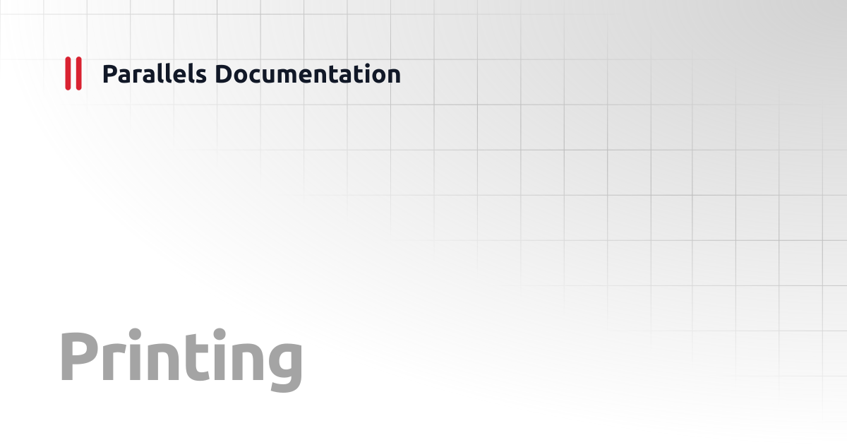 Printing | Windows Client Guide | Parallels Documentation