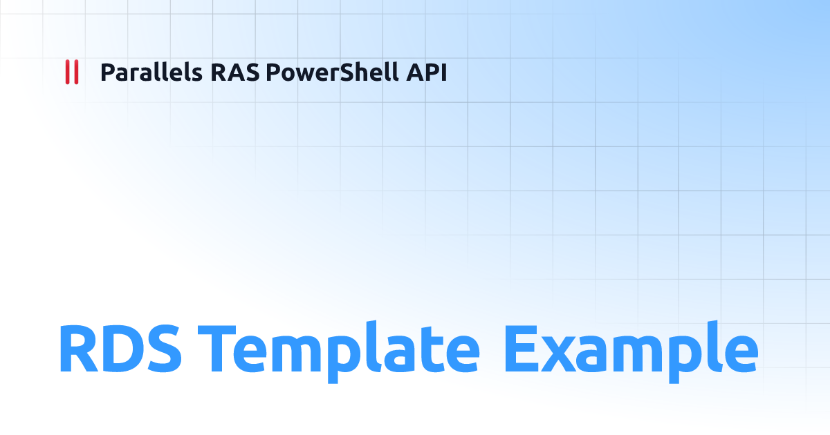 RDS Template Example | Parallels RAS PowerShell API